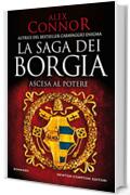 La saga dei Borgia. Ascesa al potere