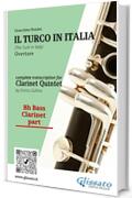 Bb bass Clarinet part of "Il Turco in Italia" for Clarinet Quintet: The Turk in Italy - Overture (Il Turco in Italia - Clarinet Quintet Vol. 5)