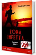 Zona infetta ep. #6 (A piccole dosi)