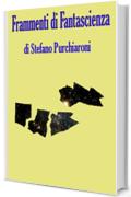 Frammenti di Fantascienza - Vol. 1