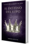 Il Destino del Lupo (Il Ciclo dei Guerrieri del Sole Vol. 5)