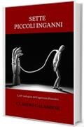 SETTE PICCOLI INGANNI: La 6° indagine dell'ispettore Pantaleo (LE AVVINCENTI INDAGINI DELL'ISPETTORE ANDREA PANTALEO Vol. 7)