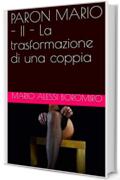 PARON MARIO - II - La trasformazione di una coppia