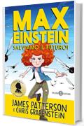 Max Einstein. Salviamo il futuro!