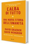 L'alba di tutto: Una nuova storia dell'umanità