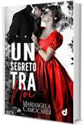 Un Segreto Tra Noi (HistoricalRomance DriEditore)