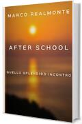 After School: Quello splendido incontro