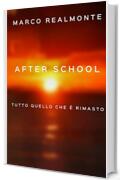 After School 3: Tutto quello che è rimasto