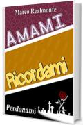 Amami, ricordami, perdonami