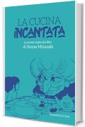 La cucina incantata: Le ricette tratte dai film di Hayao Miyazaki