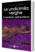 Le undicimila verghe. Il manifesto dell'erotismo (eNewton Classici)