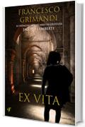 Ex vita (Le indagini del Vicario di Giustizia Jacopo Lamberti Vol. 4)