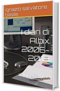 I diari di Albix 2006-2018: Volume Settimo