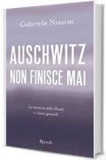 Auschwitz non finisce mai