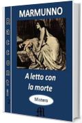 A letto con la morte (I racconti di Marmunno Vol. 2)