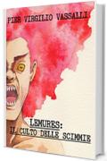 Lemures: Il Culto delle Scimmie - Edizione Zombie Corrotto (Zombie in Italia Vol. 2)