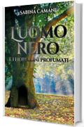 L’uomo nero e i fiorellini profumati