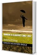 Cronache di Albixpoeti 2007-2017: Volume Primo