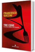 Tre cene: L’ultima invero è un pranzo