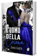 L'Uomo della Corona (HistoricalRomance DriEditore)