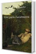 Così parlò Zarathustra: (Edizione integrale)