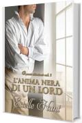 L'anima nera di un Lord (Amori Vittoriani)