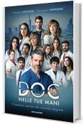 Doc - Nelle tue mani: Il romanzo ispirato alla seconda stagione