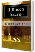 il bosco sacro (la Trilogia delle Dee Vol. 1)