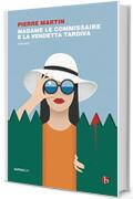 Madame Le Commissaire e la vendetta tardiva