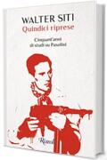 Quindici riprese: Cinquant'anni di studi su Pasolini