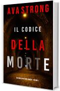 Il Codice della Morte (Un Thriller di Remi Laurent – Volume 1)