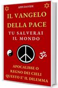 IL VANGELO DELLA PACE: TU SALVERAI IL MONDO