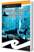 Omicidio all'Acquario di Genova: La nuova indagine dell'ispettore Marco Canepa