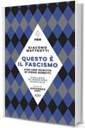 Questo è il fascismo: Con uno scritto di Piero Gobetti