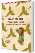 Pappagalli verdi: Cronache di un chirurgo di guerra