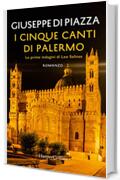 I cinque canti di Palermo: Le prime indagini di Leo Salinas