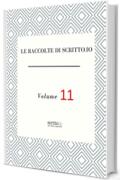 Le raccolte di scritto.io volume 11