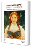 Donna con libro: Autoritratto delle mie letture