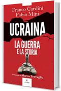 Ucraina. La guerra e la storia