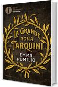 La grande Roma dei Tarquini