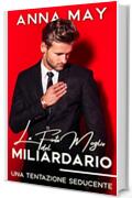 La Finta Moglie del Miliardario: Una tentazione seducente (il mio miliardario Vol. 3)