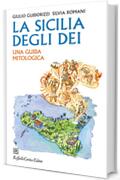 La Sicilia degli dei: Una guida mitologica