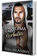 Problema Capo Scorbutico: una storia d’amore MM Grumpy/Sunshine - Edizione antologica (Snow Tip Falls Vol. 4)
