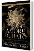 Amore rubato (Trilogia Rubare la bellezza Vol. 3)