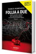 Follia a due: Torino. Dietro i delitti del «Killer del fiume» si nasconde un’altra verità (Giungla Gialla)