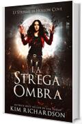 La Strega Ombra (Le Streghe di Hollow Cove Vol. 1)