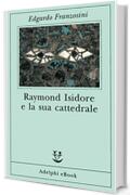 Raymond Isidore e la sua cattedrale