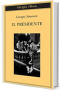 Il Presidente (Biblioteca Adelphi Vol. 512)