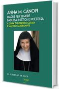 Anna M. Cànopi: Madre per sempre, badessa, mistica e poetessa