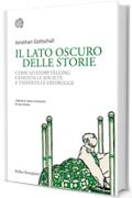 Il lato oscuro delle storie: Come lo storytelling cementa le società e talvolta le distrugge